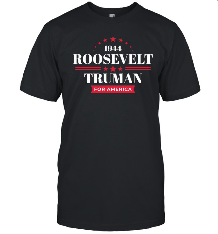 Shaiel Ben-Ephraim 1944 Roosevelt Truman For America Shirt   Custom prints store   T-shirts  mugs  face masks  posters