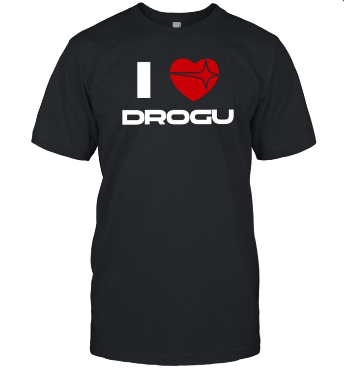 I Love Drogu Shirt   Custom prints store   T-shirts  mugs  face masks  posters