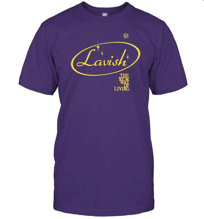 Lavish The New Way Of Living T Shirt