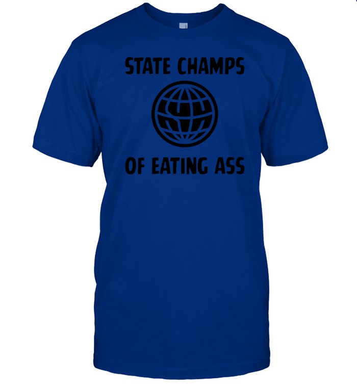 ‪‪State Champs Of Eating Ass T Shirt   Custom prints store   T-shirts  mugs  face masks  posters