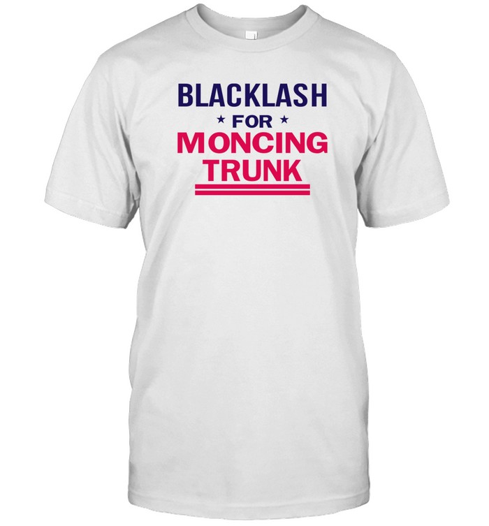 Blacklash For Moncing Trunk Shirts   Custom prints store   T-shirts  mugs  face masks  posters