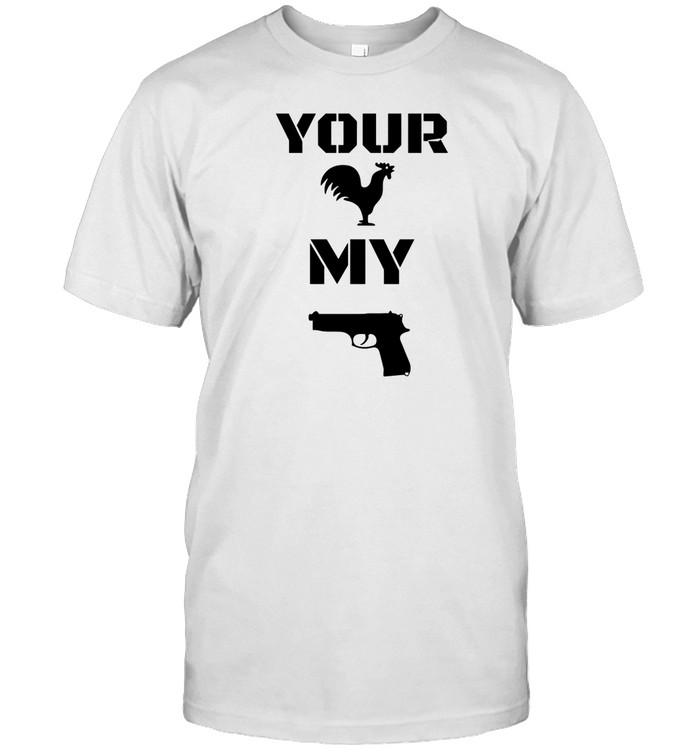 Limited Your Cock My Glock Shirt   Custom prints store   T-shirts  mugs  face masks  posters