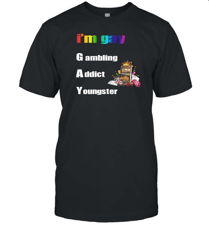 Sogoofy I'm Gay Gambling Addict Youngster Shirt