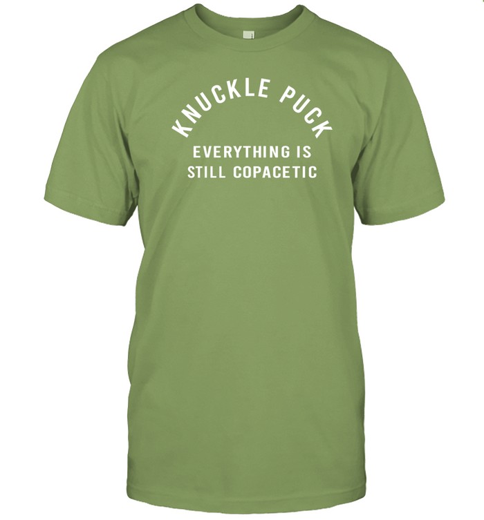 Knuckle Puck Everything Is Still Copacetic T