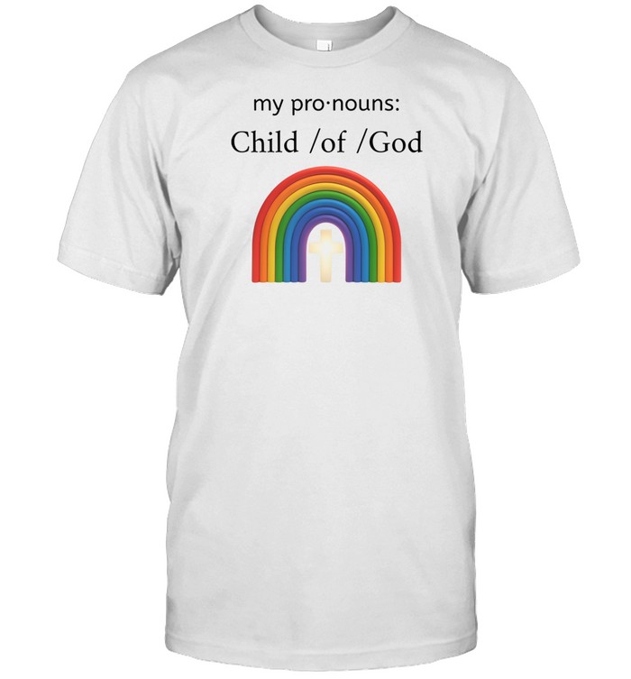 Richwithpassion My Pronouns Child Of God T Shirt   Custom prints store   T-shirts  mugs  face masks  posters