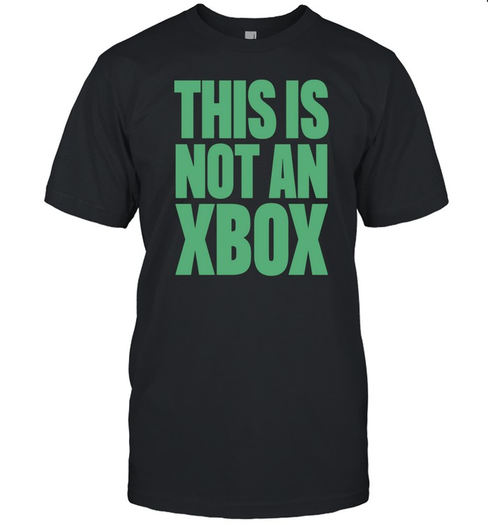 This Is Not An Xbox T Shirt   Custom prints store   T-shirts  mugs  face masks  posters