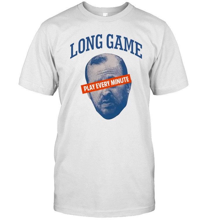 Long Game Play Every Minute Tee Shirt Custom prints store T-shirts mugs face masks posters