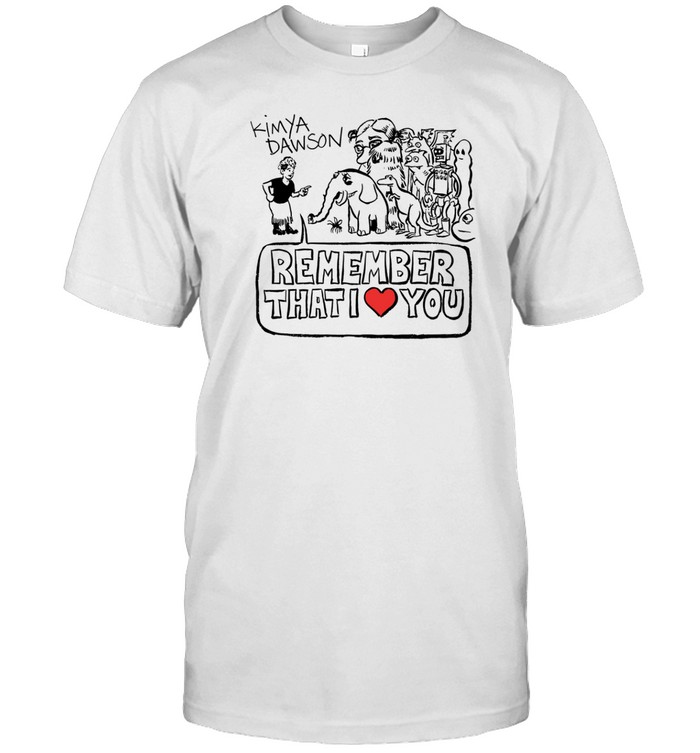Kimya Dawson Remember That I Love You 2025 T Shirt