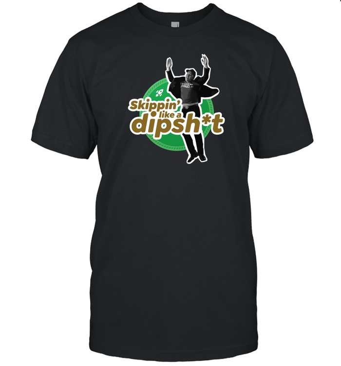 Limited Hawk Skippin' Like A Dipshit Shirt