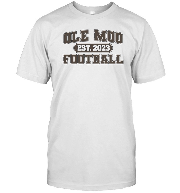 Ole Moo Football Est 2023 Tee Shirt   Custom prints store   T-shirts  mugs  face masks  posters