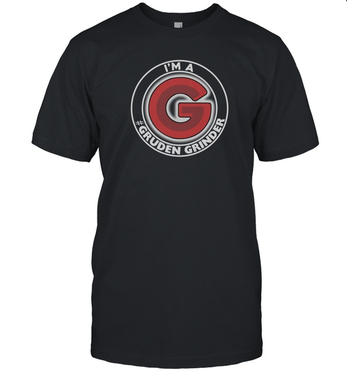 I'm A Gruden Grinders T Shirt   Custom prints store   T-shirts  mugs  face masks  posters