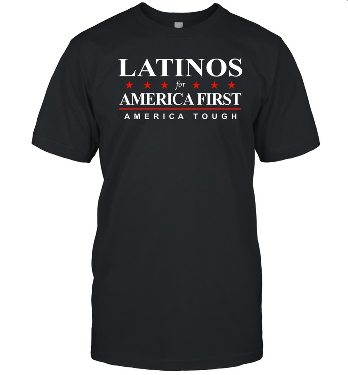 Latinos For America First Merica Tough Tee Shirt