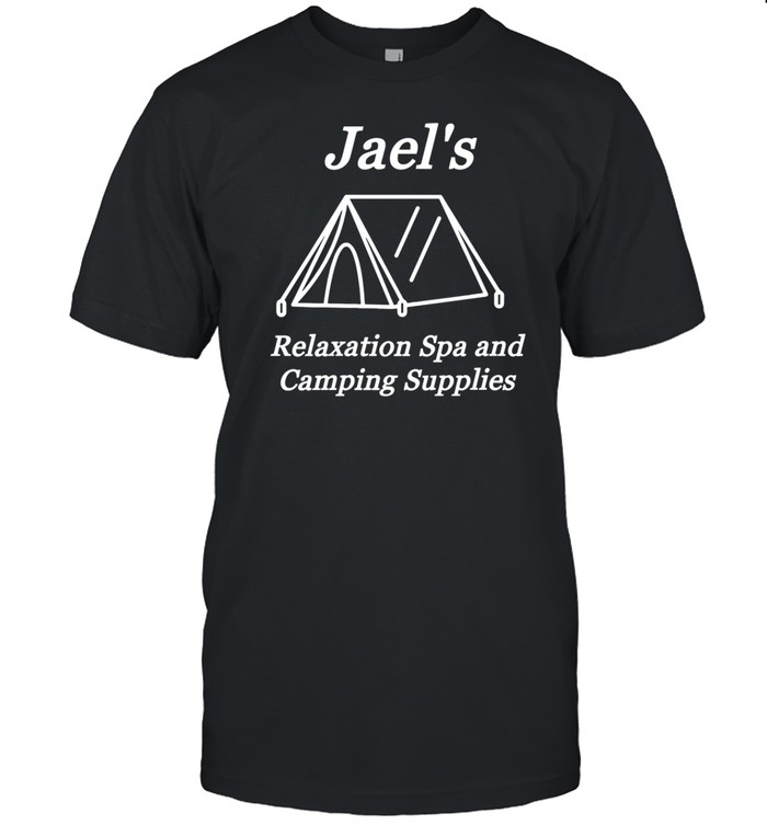 Kaeley Triller Jael's Relaxation Spa And Camping Supplies Shirt