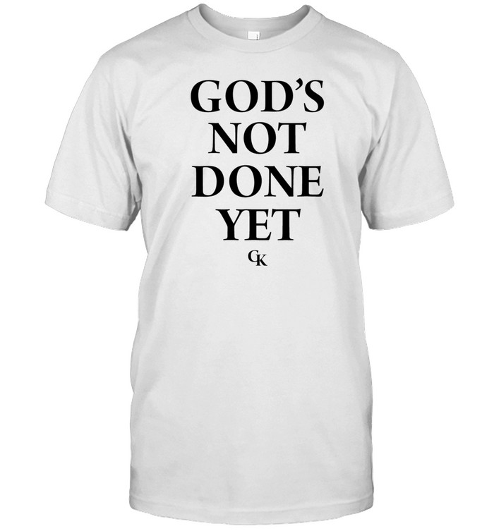 Caleb And Kelsey God's Not Done Yet Shirt Shirt   Custom prints store   T-shirts  mugs  face masks  posters