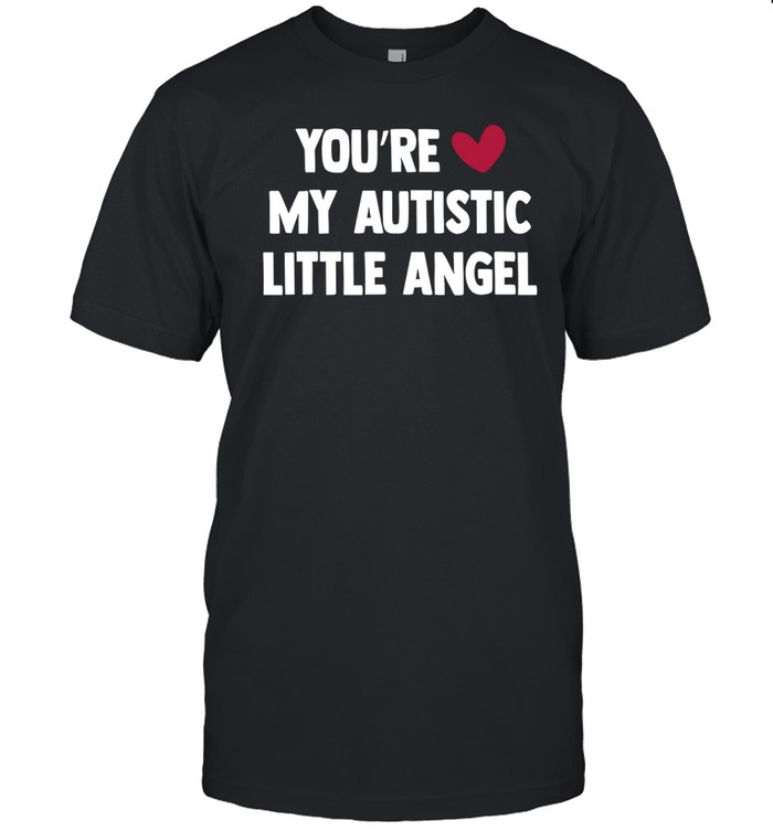 Tagyourwho You're My Autistic Little Angel Tee