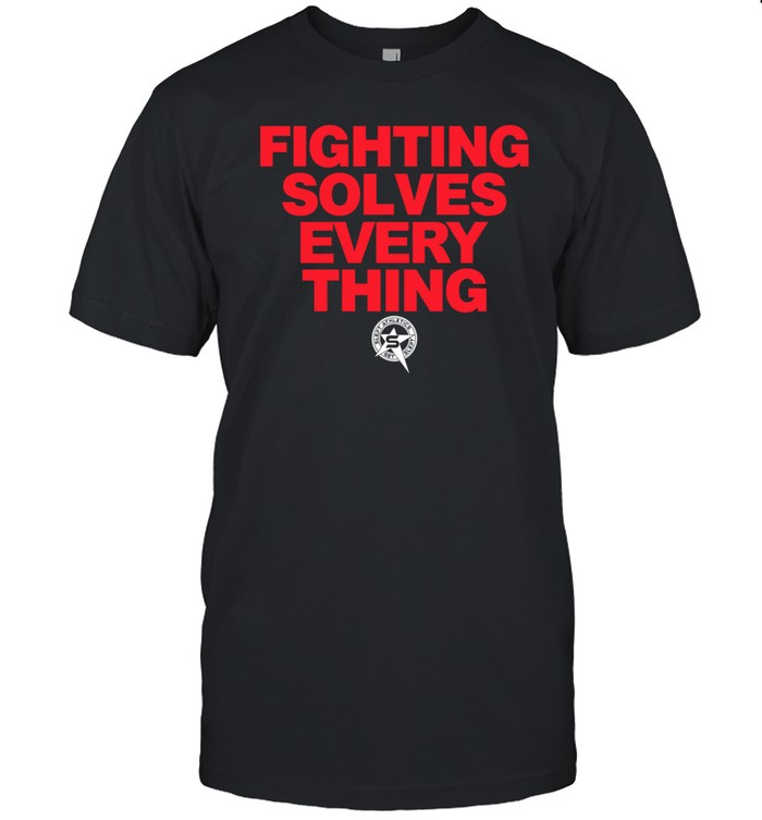 Fighting Solves Everything Shirt