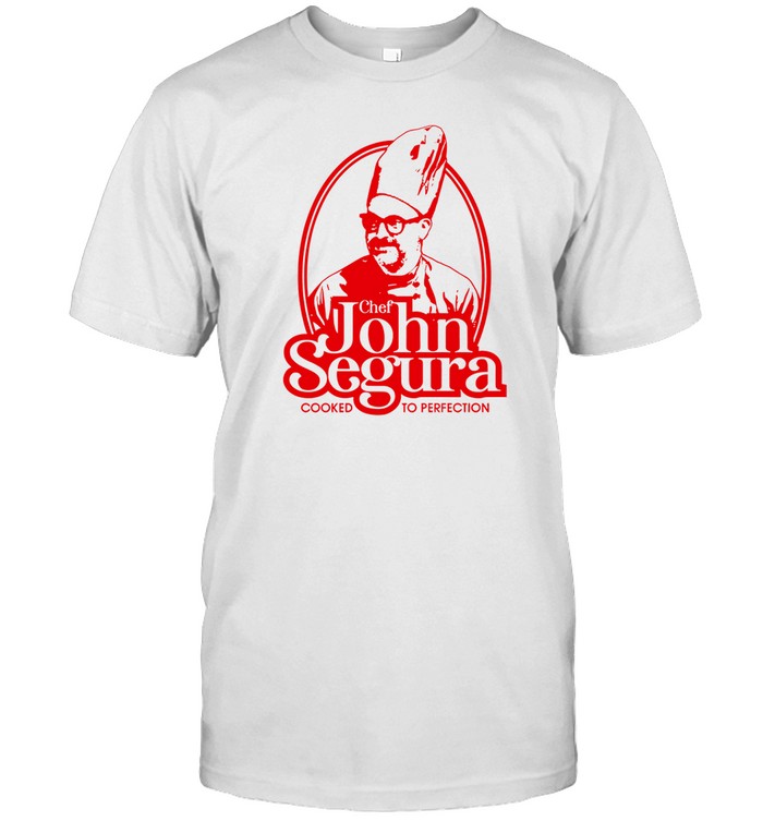 Chef John Segura Cooked To Perfection Tee   Custom prints store   T-shirts  mugs  face masks  posters
