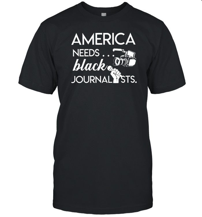 America Needs Black Journalists Shirt Custom prints store T-shirts mugs face masks posters