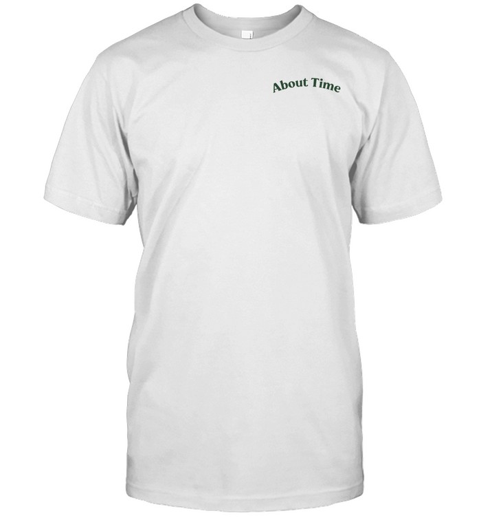 It's About Time T Shirt