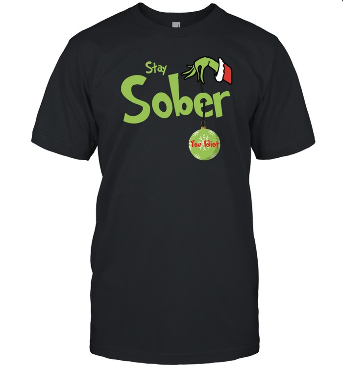 Daydrianharding Stay Sober Christmas Shirt   Custom prints store   T-shirts  mugs  face masks  posters