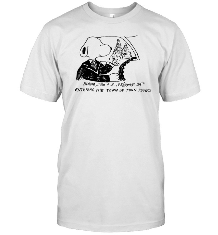 Dale Snooper Diane February 24Th Entering The Town Of Twin Peaks T-Shirt   Custom prints store   T-shirts  mugs  face masks  posters