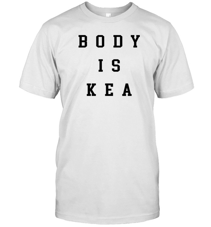 Body Is Kea Tee Shirt