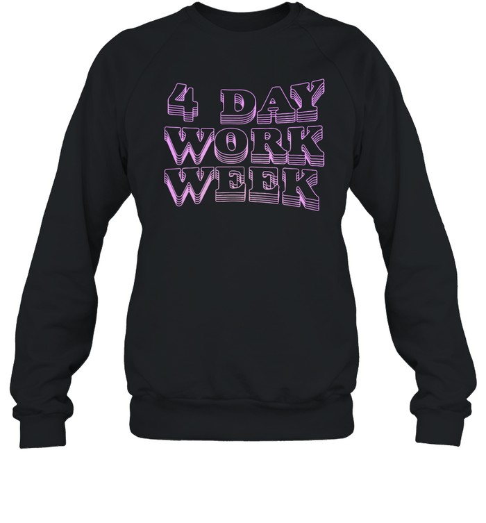Max Farber 4 Day Work Week Sweatshirt   Custom prints store   T-shirts  mugs  face masks  posters