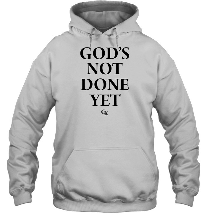 Caleb And Kelsey God's Not Done Yet Shirt Hoodie   Custom prints store   T-shirts  mugs  face masks  posters