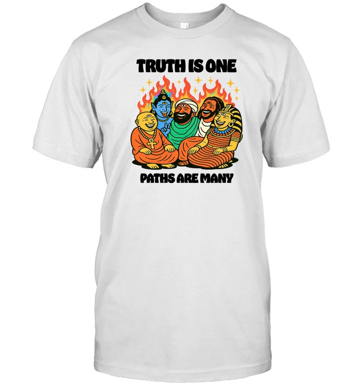 Truth Is One Paths Are Many Shirt