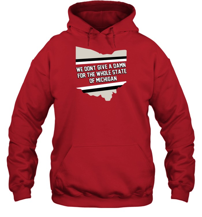 Limited We Don't Give A Damn For The Whole State Of Michigan Shirt Custom prints store T-shirts mugs face masks posters