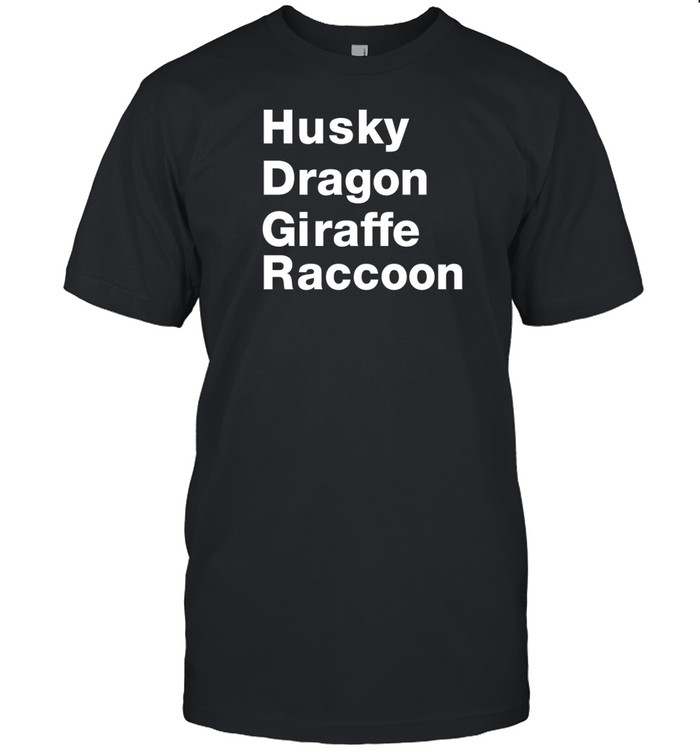 Husky Dragon Giraffe Raccoon T