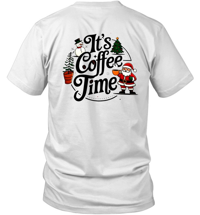 Abby Berner It's Coffee Time Holiday T Shirt   Custom prints store   T-shirts  mugs  face masks  posters