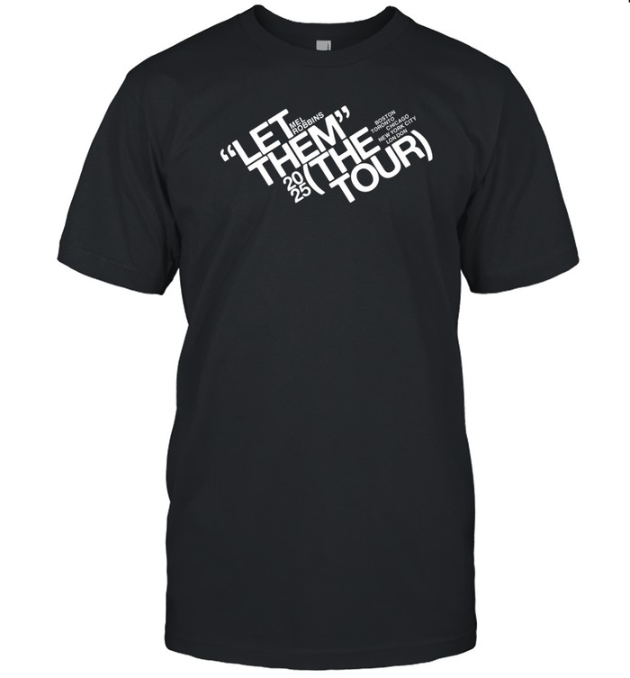 Mel Robbins Let Them Tour 2025 T-Shirt Custom prints store T-shirts mugs face masks posters