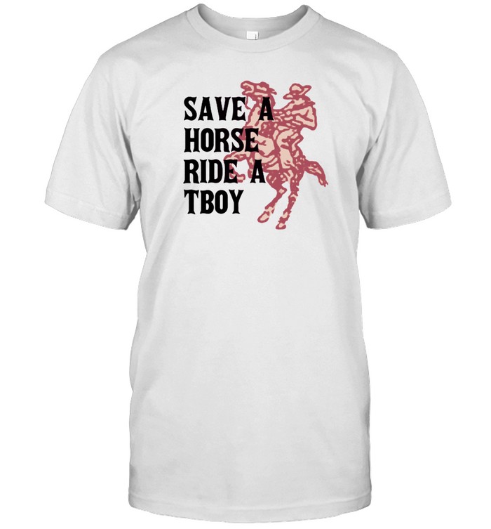 Save Horse Ride A Tboy T Shirt