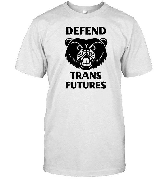Nepeteaa Defend Trans Futures Shirt   Custom prints store   T-shirts  mugs  face masks  posters