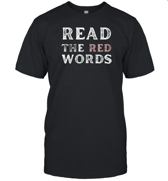 Read The Red Words Shirts   Custom prints store   T-shirts  mugs  face masks  posters