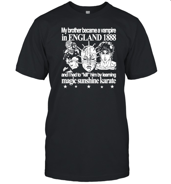 My Brother Became A Vampire In England 1888 T-Shirt  Hoodie  Tank Top  Sweater And Long Sleeve T-Shirt-Unisex T-Shirt