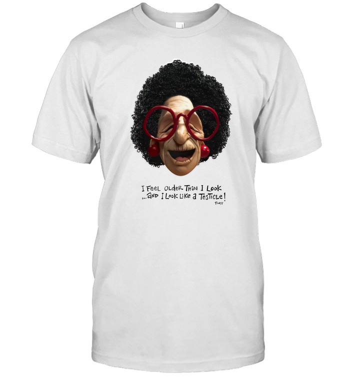 Adam Elliot Pinky I Feel Older Than I Look And I Look Like A Testicle Shirt Custom prints store T-shirts mugs face masks posters