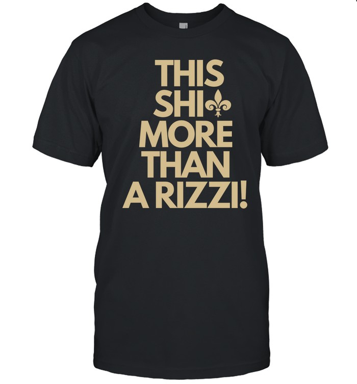 This Shit More Than A Rizzi T Shirt Custom prints store T-shirts mugs face masks posters