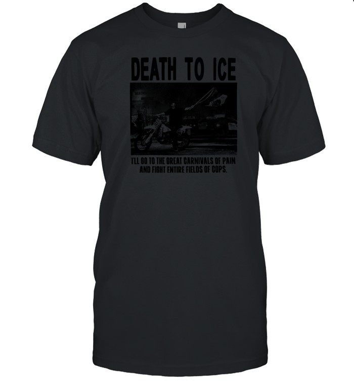 Death To Ice Mach I'll Go To The Great Carnivals Of Pain T-Shirt  Hoodie  Tank Top  Sweater And Long Sleeve T-Shirt-Unisex T-Shirt   Custom prints store   T-shirts  mugs  face masks  posters