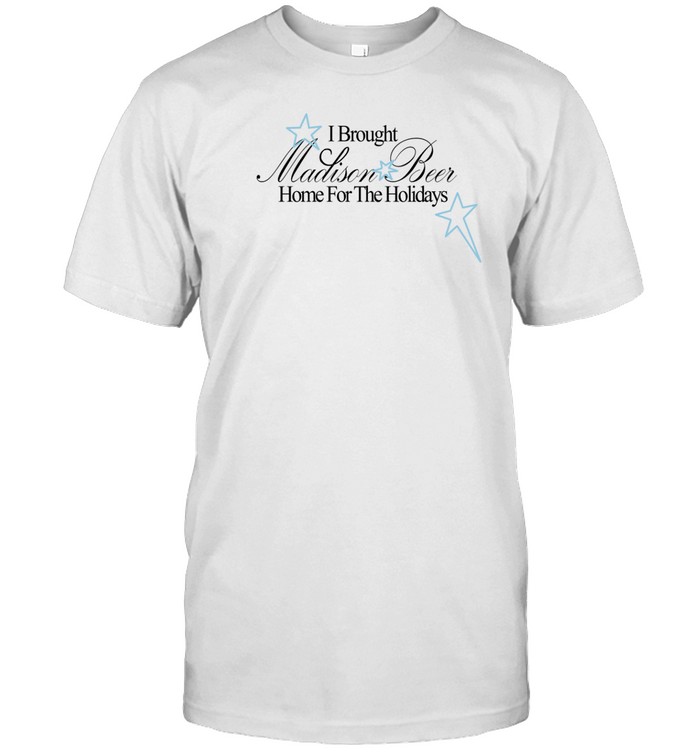 I Brought Madison Beer Home For The Holidays Limited Tee Shirt   Custom prints store   T-shirts  mugs  face masks  posters