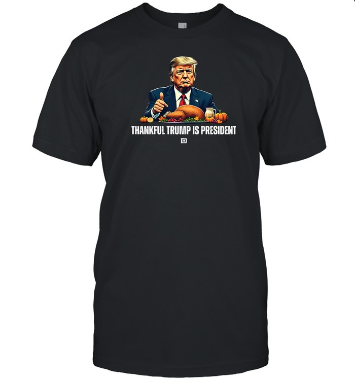 Davidjharrisjr Thanksgiving Thankful Trump Is President Shirt   Custom prints store   T-shirts  mugs  face masks  posters