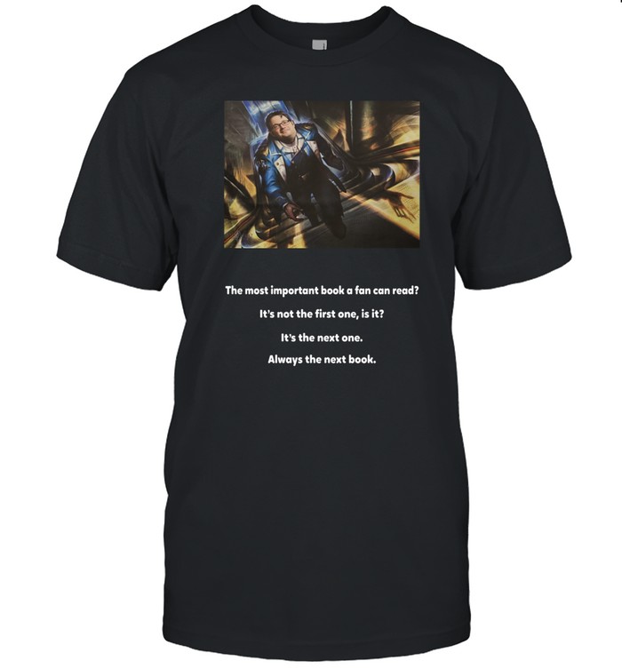 The Most Important Book A Fan Can Read It's Not The First One Is It Tee Shirt   Custom prints store   T-shirts  mugs  face masks  posters