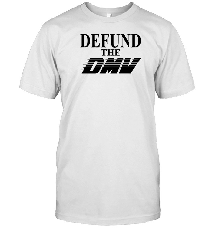 Defund The Dmv T-Shirt  Hoodie  Tank Top  Sweater And Long Sleeve T-Shirt-Unisex T-Shirt