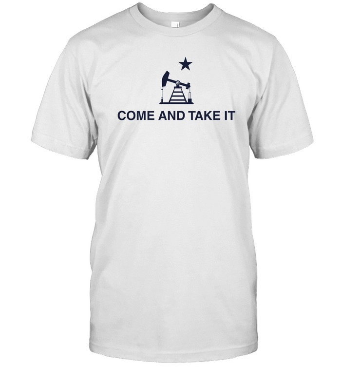 Oilfield Come And Take It Tee Shirt   Custom prints store   T-shirts  mugs  face masks  posters