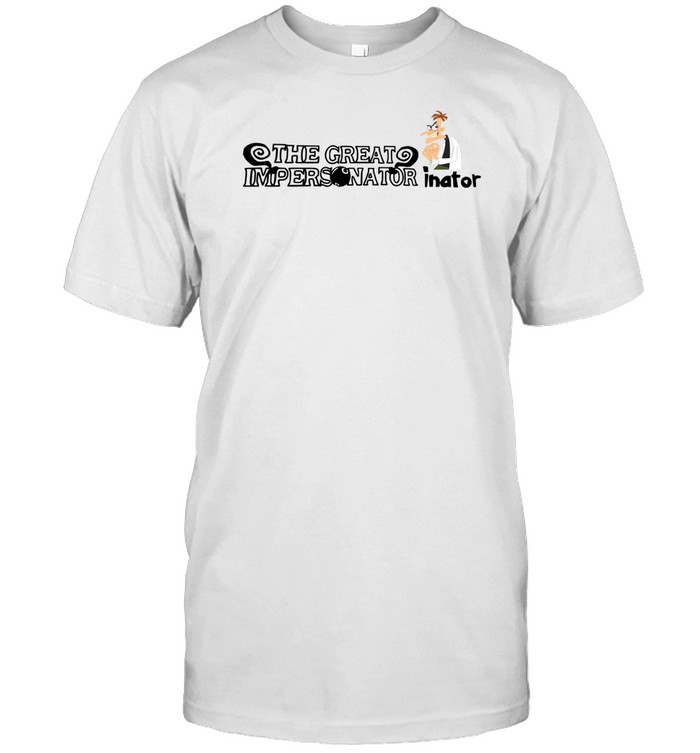 The Great Impersonator Inator Limited Shirt   Custom prints store   T-shirts  mugs  face masks  posters