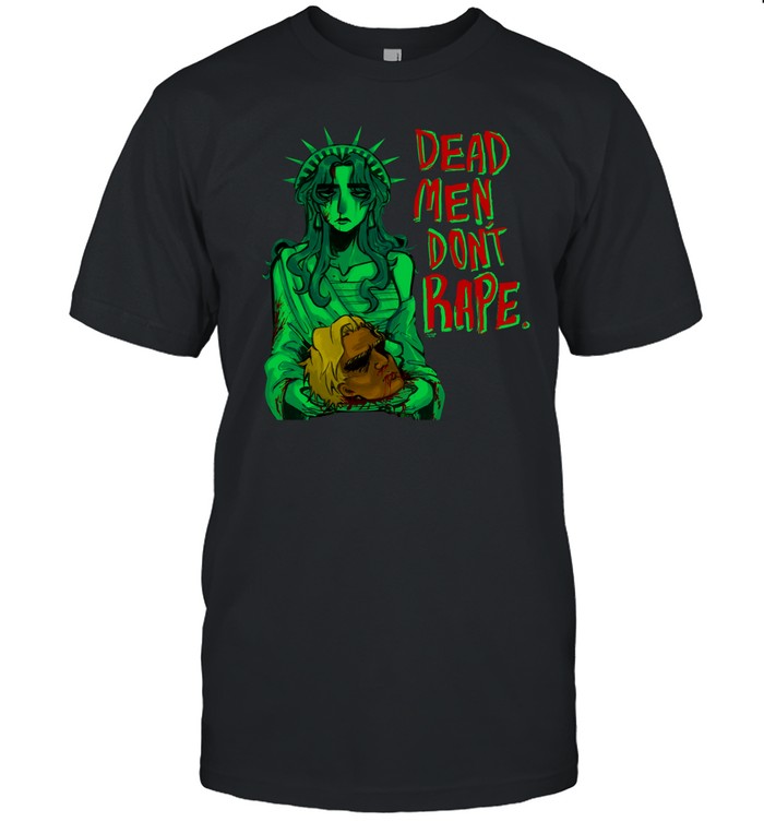 Limited Iguana Salad Dead Men Don't Rape Shirt   Custom prints store   T-shirts  mugs  face masks  posters