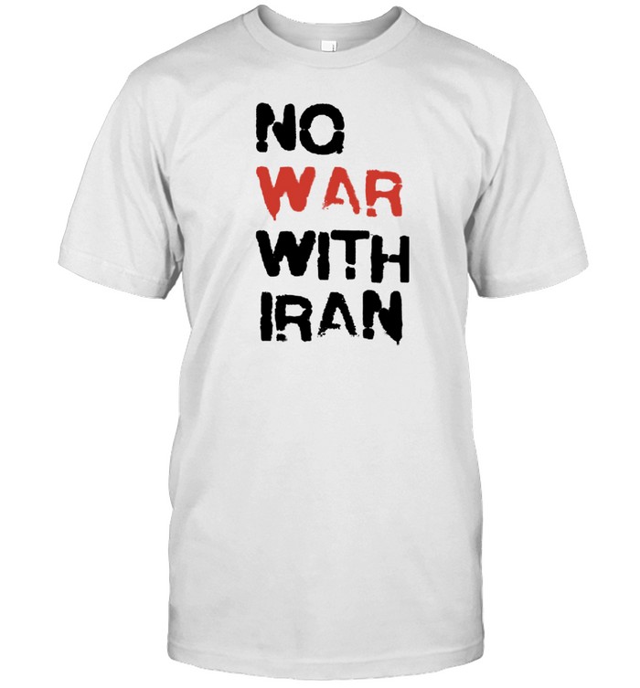 No War With Iran Tee Shirt   Custom prints store   T-shirts  mugs  face masks  posters
