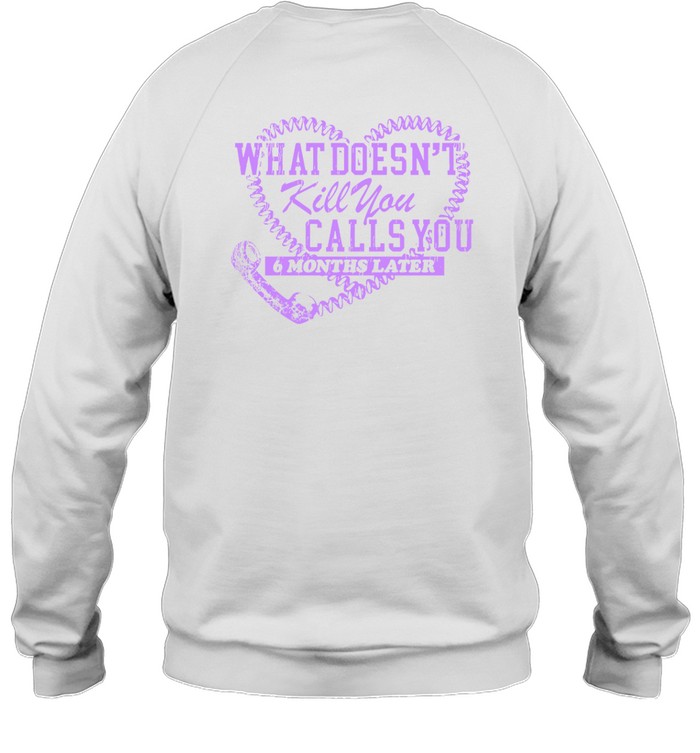 Megan Moroney What Doesn't Kill You Calls You 6 Months Later Sweatshirt   Custom prints store   T-shirts  mugs  face masks  posters