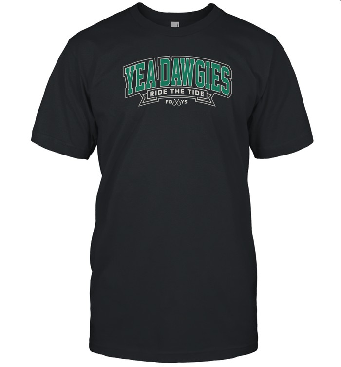 Fielddays Yea Dawgies Ride The Tide Shirt   Custom prints store   T-shirts  mugs  face masks  posters